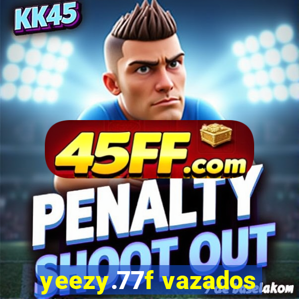 yeezy.77f vazados